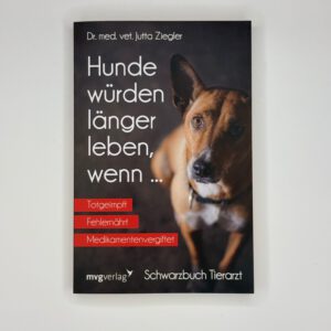 Buch „Hunde würden länger leben, wenn...“