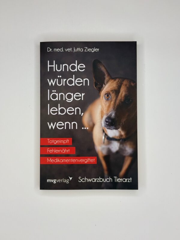 Buch „Hunde würden länger leben, wenn...“